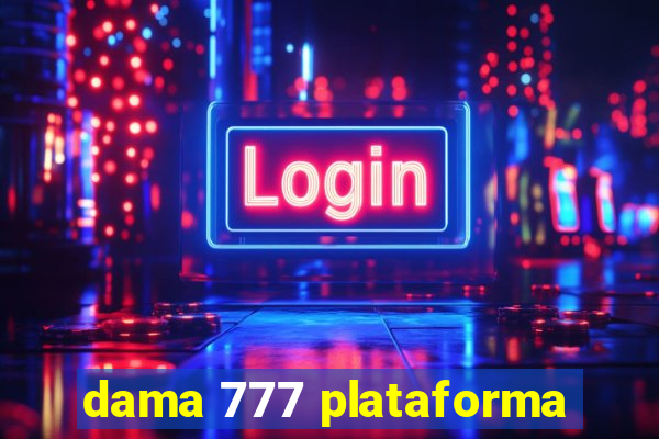 dama 777 plataforma